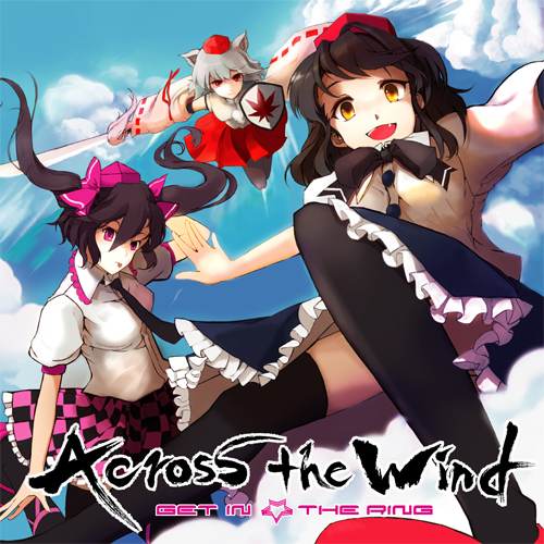 Across the Wind - GCHM, GET IN THE RING feat. みぃ - Touhou